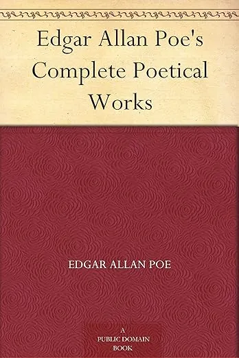 Edgar Allan Poe’s Complete Poetical Works Kindle Edition